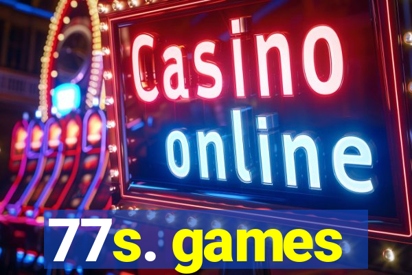 77s. games